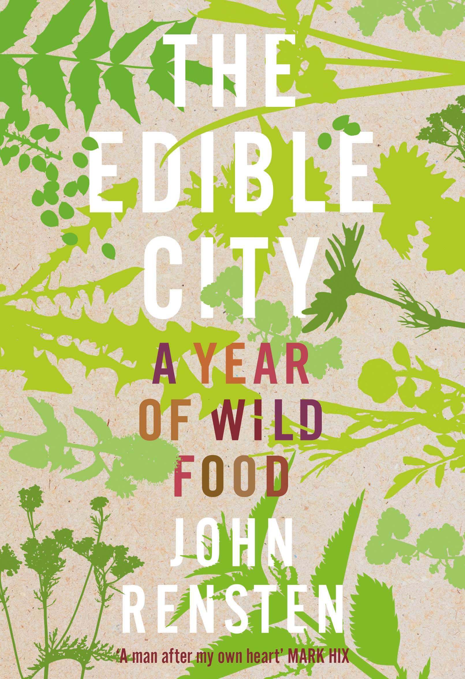 The Edible City book cover, authored by professional forager John Rensten, exploring foraging for wild food and mushrooms in London and other cities across the UK including Dorset, Hampshire and the New Forest.